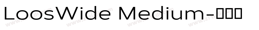 LoosWide Medium字体转换 LoosWide Medium字体转换